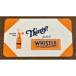 Rare Vintage Thirsty Just Whistle Soda Ink Blotter Rectangular BRIGHT‎ 6'' x 3''